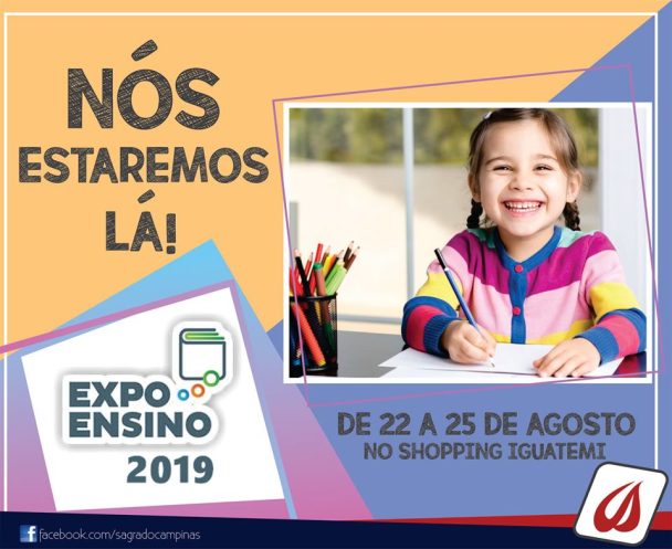 Peça Nós estaremos lá, da Expo Ensino 2019, de 22 a 25 de agosto no Shopping Iguatemi