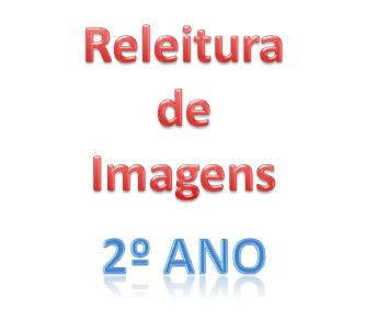 Arte com o título Releitura de Imagens, do 2º ano