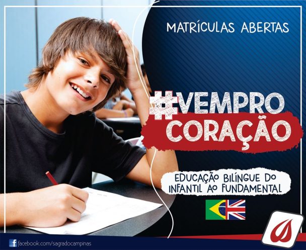 Peça de matrículas abertas com o tema Vem pro Coração, destacando a educação bilíngue do infantil ao fundamental