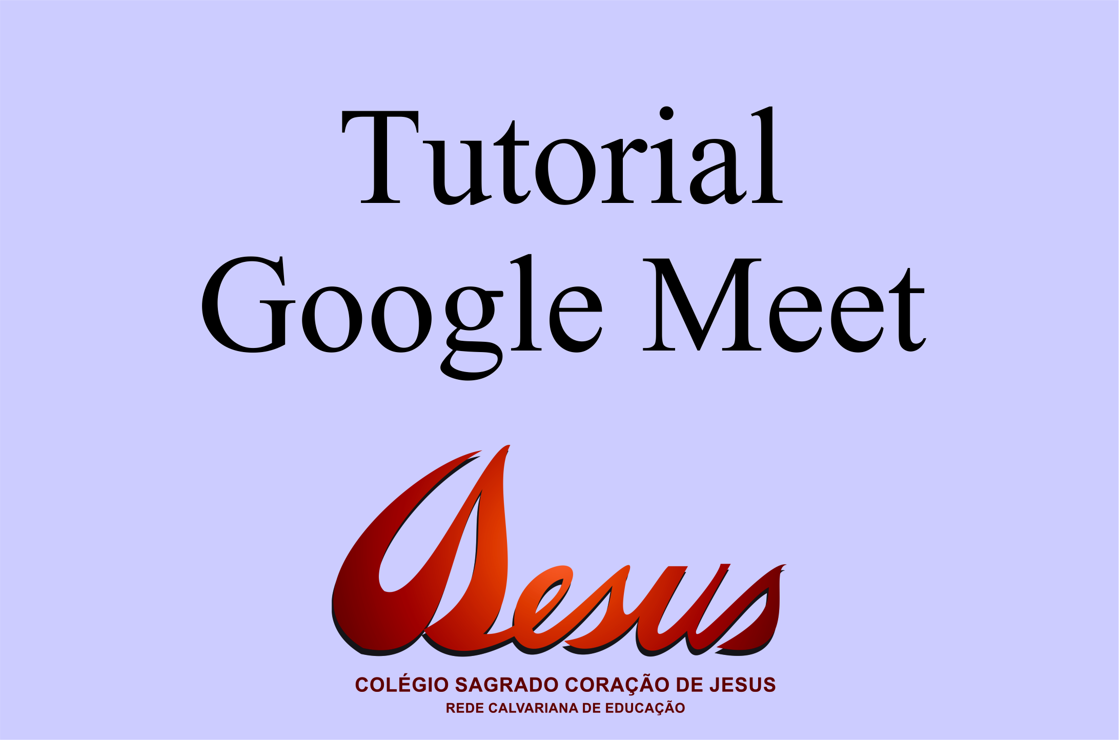 Arte com o título Tutorial Google Meet e a marca do colégio