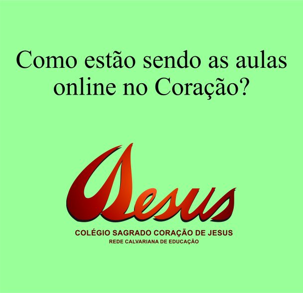 Arte com a pergunta Como estão sendo as aulas online no Coração