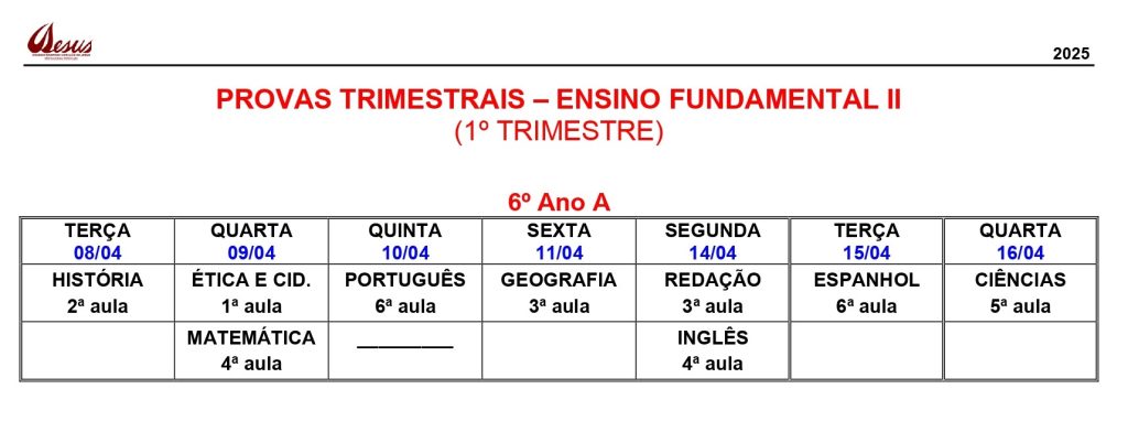Calendário de provas trimestrais do 6º ano A do Ensino Fundamental II, 1º trimestre de 2025, de 8 a 16 de abril, com as disciplinas e a aula de cada dia