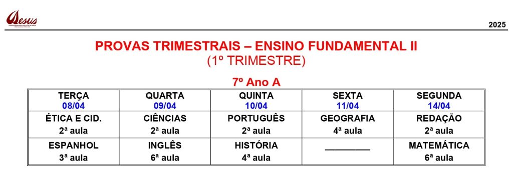 Calendário de provas trimestrais do 7º ano A do Ensino Fundamental II, 1º trimestre de 2025, de 8 a 14 de abril, com as disciplinas e a aula de cada dia